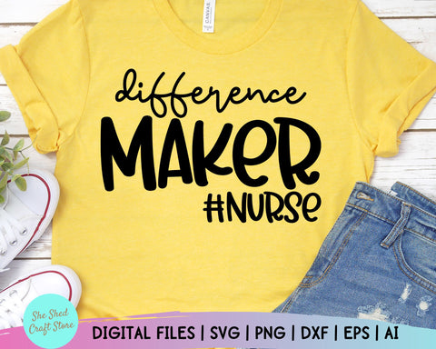 Difference Maker Svg, Nurse Life Svg, Medical Svg, Nursing Svg, CNA Svg, RN Svg SVG She Shed Craft Store 