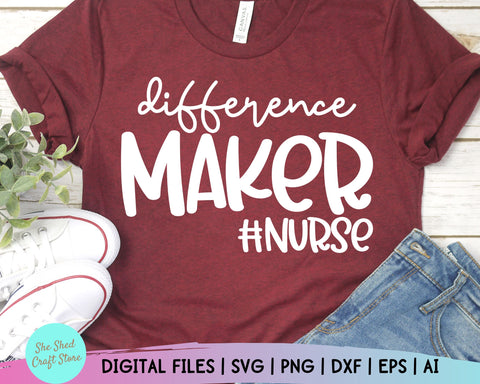 Difference Maker Svg, Nurse Life Svg, Medical Svg, Nursing Svg, CNA Svg, RN Svg SVG She Shed Craft Store 