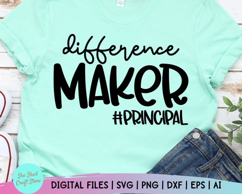 Difference Maker Svg, Principal Svg, Back to School Svg, Assistant Principal, Principal Gift SVG She Shed Craft Store 