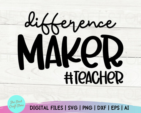 Difference Maker Svg, Teacher Life Svg, Dedicated Teacher, Teacher Appreciation Gift SVG She Shed Craft Store 