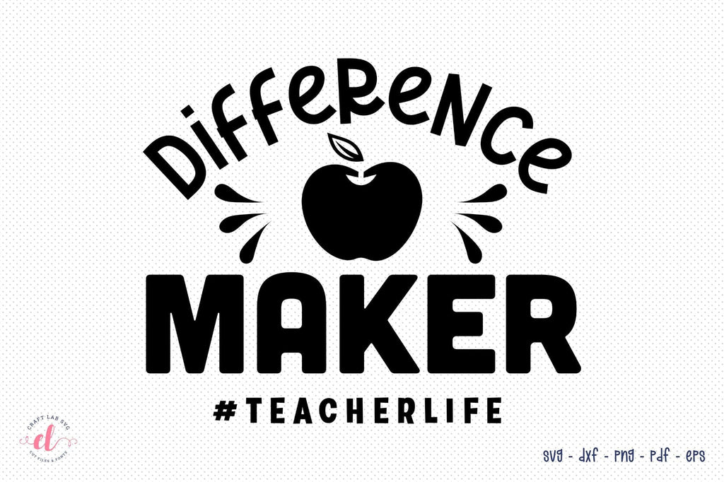 Difference Maker SVG - Teacher SVG - So Fontsy