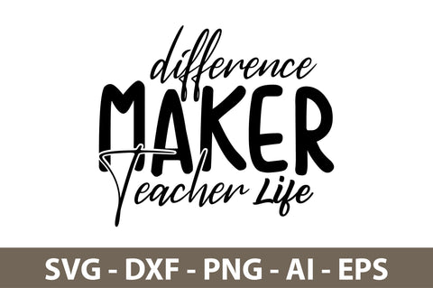 Difference Maker Teacher Life svg SVG nirmal108roy 