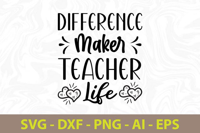 Difference Maker Teacher Life svg SVG orpitasn 