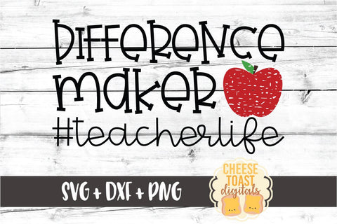 Difference Maker #teacherlife - Teacher SVG PNG DXF Cut Files SVG Cheese Toast Digitals 