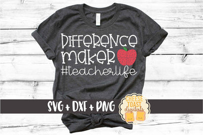 Difference Maker #teacherlife - Teacher SVG PNG DXF Cut Files SVG Cheese Toast Digitals 