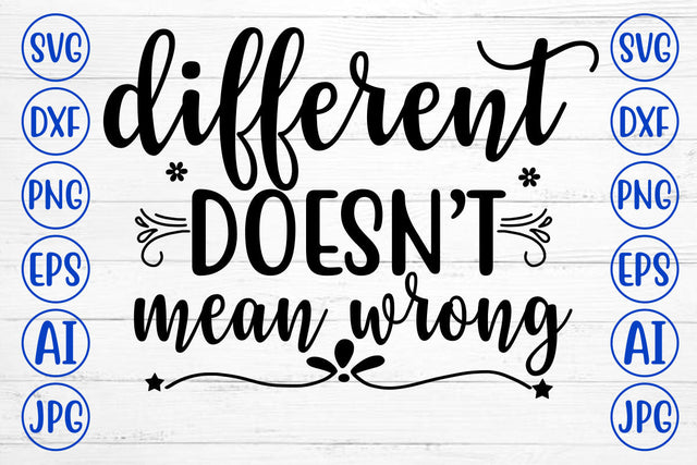 Different Does Not Mean Wrong SVG Cut File SVG Syaman 
