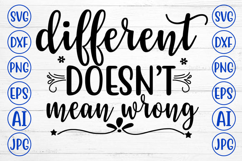 Different Does Not Mean Wrong SVG Cut File - So Fontsy