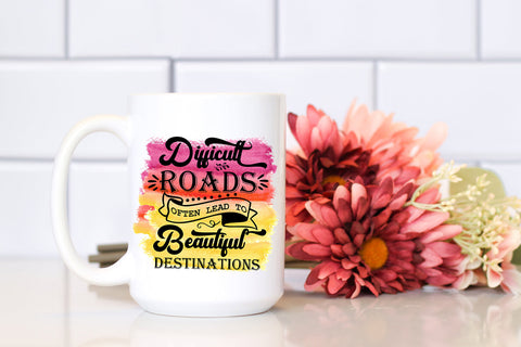 Difficult Roads Often Lead I Motivational Quotes Sublimation Sublimation Happy Printables Club 
