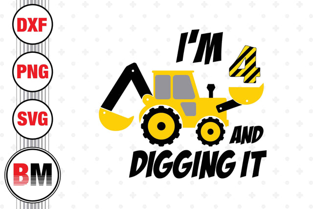 Digging It 4th Birthday Construction SVG, PNG, DXF Files SVG BMDesign 