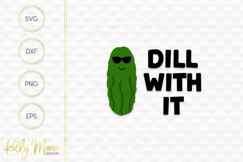 Dill With It Kelly Maree Design 
