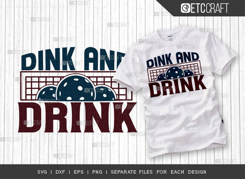 Dink And Drink SVG Bundle, Pickleball Svg, Sports Svg, Pickleball Game Svg, Pickleball Tshirt Design, Pickleball Quotes, ETC T00228 SVG ETC Craft 