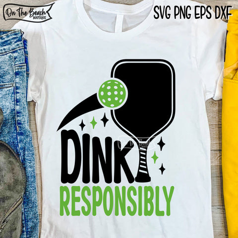 Dink Responsibly SVG Pickleball SVG Cutting PNG Sublimation SVG On the Beach Boutique 