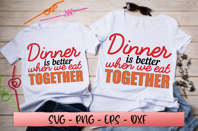 Dinner is better when we eat together SVG SVG Shetara Begum 