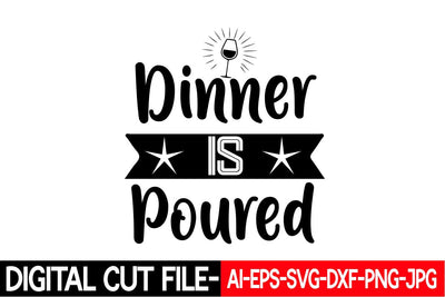 Dinner is Poured SVG cut file SVG Blessedprint 