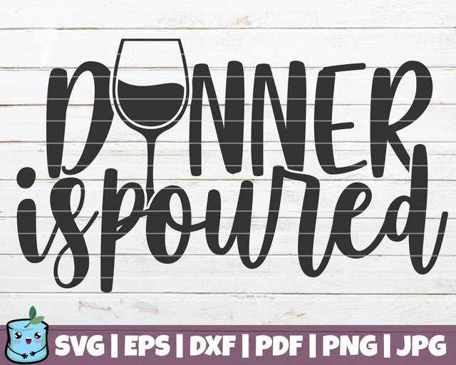 Dinner Is Poured SVG MintyMarshmallows 