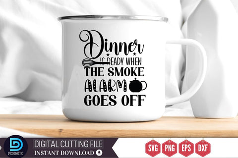 Dinner is ready when the smoke alarm goes off SVG SVG DESIGNISTIC 