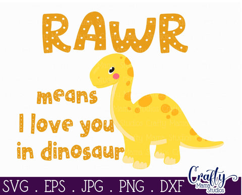 Dinosaur Svg - Love svg - Boy Svg - Rawr Means I Love You In Dinosaur SVG Crafty Mama Studios 