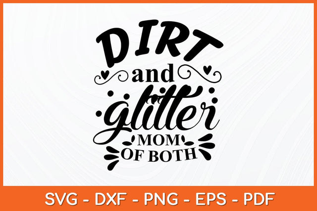 Dirt and Glitter Mom of Both Svg Digital File SVG artprintfile 
