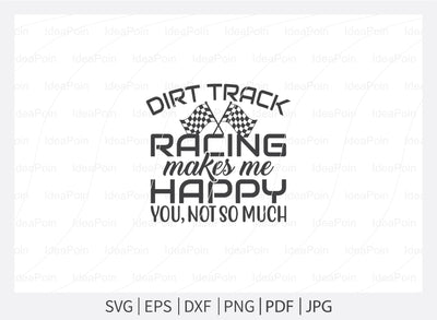 Dirt track racing makes me happy you not so much svg, Pit Crew svg, Pit Crew Family svg, Racing sayings svg, Pit Crew svg vector, Car Racing Quote svg, Racing Svg, Car Racing png, Racing Svg SVG Dinvect 