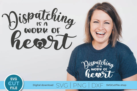 Dispatching is a work of heart svg SVG SVG Cut File 