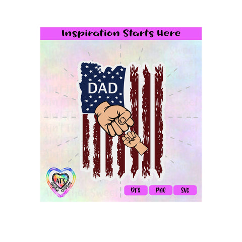 Distressed Flag | Dad with 1 Fist Bump - Transparent PNG SVG DXF- Silhouette, Cricut, ScanNCut SVG Aint That Sweet 