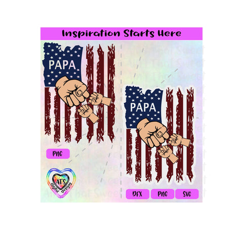 Distressed Flag | Papa with 2 Fist Bumps - Transparent PNG SVG DXF- Silhouette, Cricut, ScanNCut SVG Aint That Sweet 