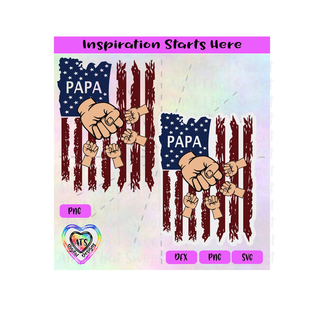 Distressed Flag | Papa with 4 Fist Bumps - Transparent PNG SVG DXF - Silhouette, Cricut, ScanNCut SVG Aint That Sweet 