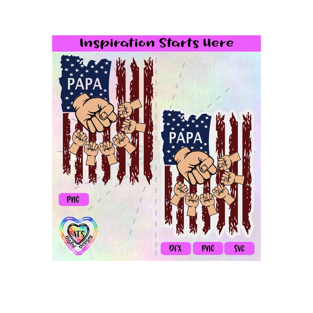 Distressed Flag | Papa with 6 Fist Bumps - Transparent PNG SVG DXF- Silhouette, Cricut, ScanNCut SVG Aint That Sweet 