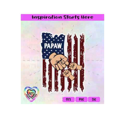 Distressed Flag | Papaw with 2 Fist Bumps - Transparent PNG SVG DXF - Silhouette, Cricut, ScanNCut SVG Aint That Sweet 