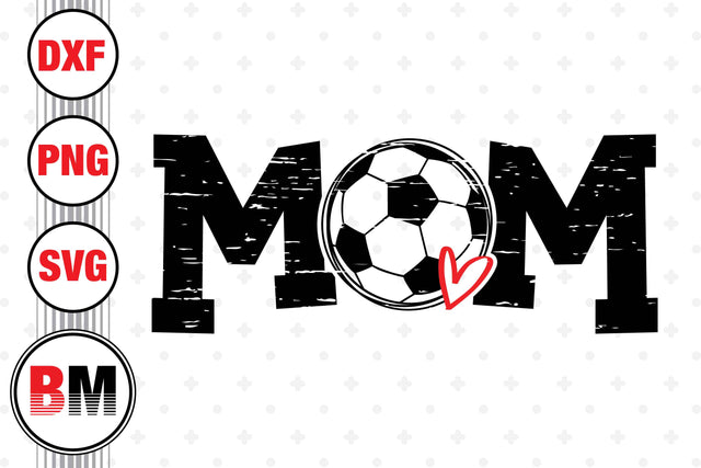 Distressed Soccer Mom SVG, PNG, DXF Files SVG BMDesign 