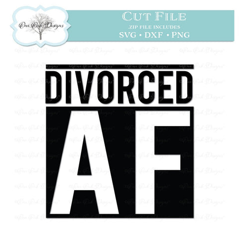Divorced AF SVG One Oak Designs 