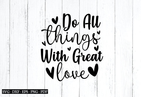 do all things with great love svg SVG designstore 