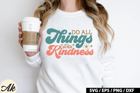 Do all things with kindness Retro SVG SVG akazaddesign 
