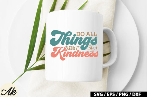Do all things with kindness Retro SVG SVG akazaddesign 