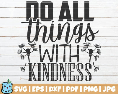 Do All Things With Kindness SVG MintyMarshmallows 
