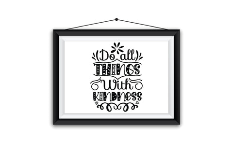 Do All Things With Kindness SVG SVG Creativeart88 