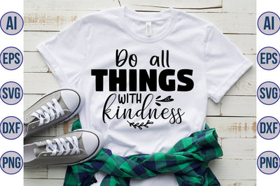 Do all things with kindness svg SVG orpitasn 