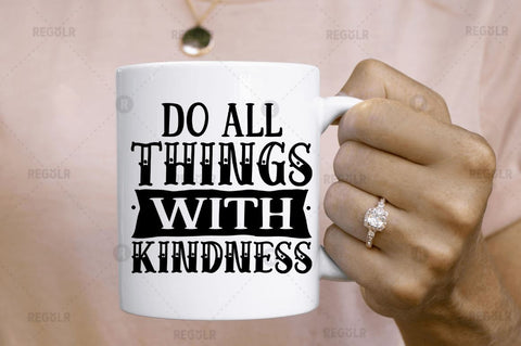 Do all things with kindness SVG SVG Regulrcrative 