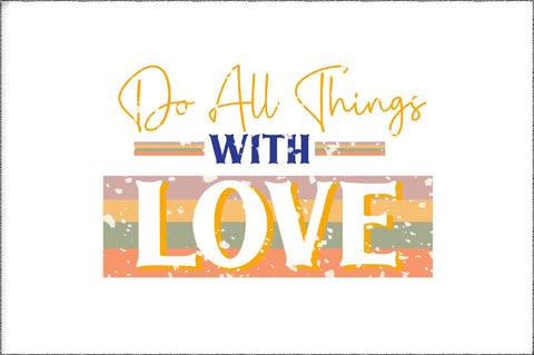 Do All Things With Love Christian Sublimation Sublimation Jagonath Roy 
