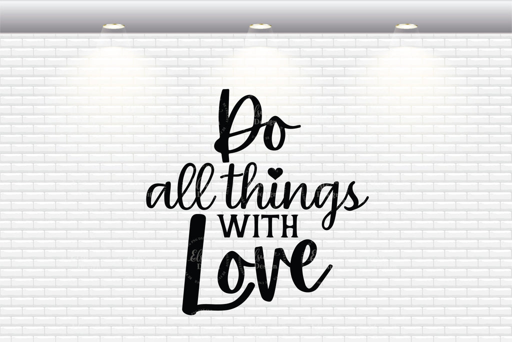 Do All Things With Love - SVG, PNG, DXF, EPS - So Fontsy