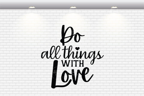 Do All Things With Love - SVG, PNG, DXF, EPS SVG Elsie Loves Design 