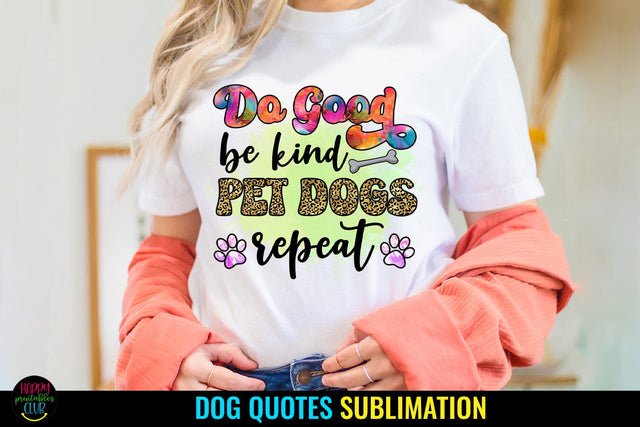 Do Good Be Kind I Dog Sublimation Design I Dog Lovers PNG Sublimation Happy Printables Club 