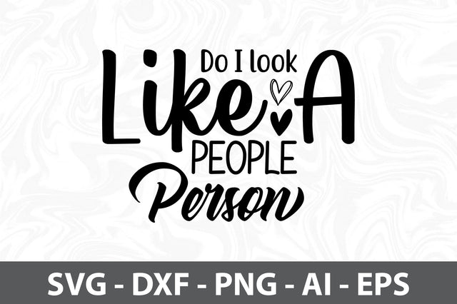 Do I look like a people person svg SVG orpitasn 
