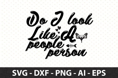 Do I look like a people person svg SVG orpitasn 