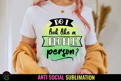 Do I Look Like I Anti Social Quotes Sublimation I Sassy PNG Sublimation Happy Printables Club 