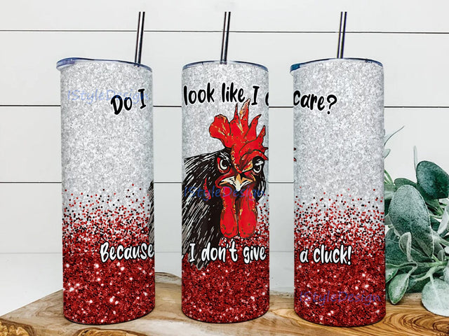 Do I Look Like I Care Tumbler Png, Funny Chicken 20oz Tumbler Template, Rooster Glitter Tumbler Wrap, Snarky Chicken Sublimation Design, Digital Download Sublimation iStyleDesign 