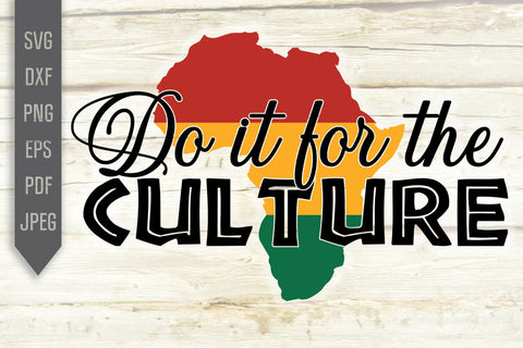 Do It For The Culture Svg, png, dxf, eps. BLM. African Melanin Svg. Afro Queen Svg. Black Pride Girl Svg. Black Queen Svg. African American. SVG Mint And Beer Creations 