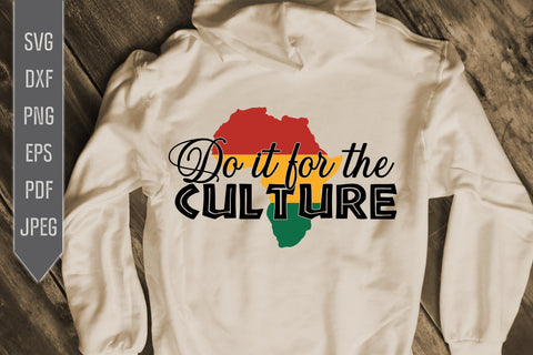 Do It For The Culture Svg, png, dxf, eps. BLM. African Melanin Svg. Afro Queen Svg. Black Pride Girl Svg. Black Queen Svg. African American. SVG Mint And Beer Creations 