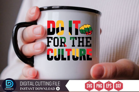 Do it for the culture SVG SVG DESIGNISTIC 