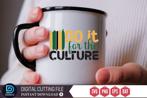 Do it for the culture SVG SVG DESIGNISTIC 